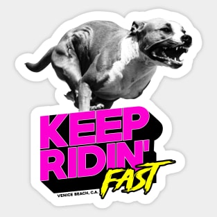 Keep Ridin' Fast Sticker